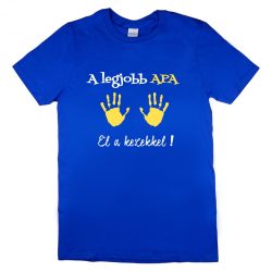   "A legjobb APA - El a kezekkel" feliratos póló apukáknak