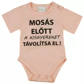   Rövid ujjú baba body "Mosás előtt a kisgyereket távolítsa el!" felirattal