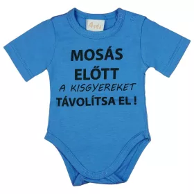   Rövid ujjú baba body "Mosás előtt a kisgyereket távolítsa el!" felirattal