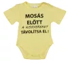 Rövid ujjú baba body "Mosás előtt a kisgyereket távolítsa el!" felirattal