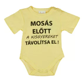   Rövid ujjú baba body "Mosás előtt a kisgyereket távolítsa el!" felirattal