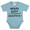 Rövid ujjú baba body "Mosás előtt a kisgyereket távolítsa el!" felirattal
