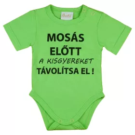   Rövid ujjú baba body "Mosás előtt a kisgyereket távolítsa el!" felirattal