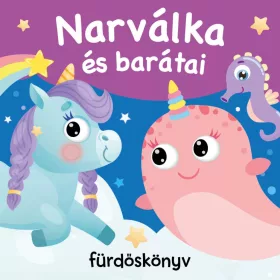   Narválka és barátai - fürdőskönyv + Ajándék fürdőjáték