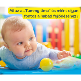 Mi az a „Tummy time” és miért olyan fontos a babád fejlődéséhez?